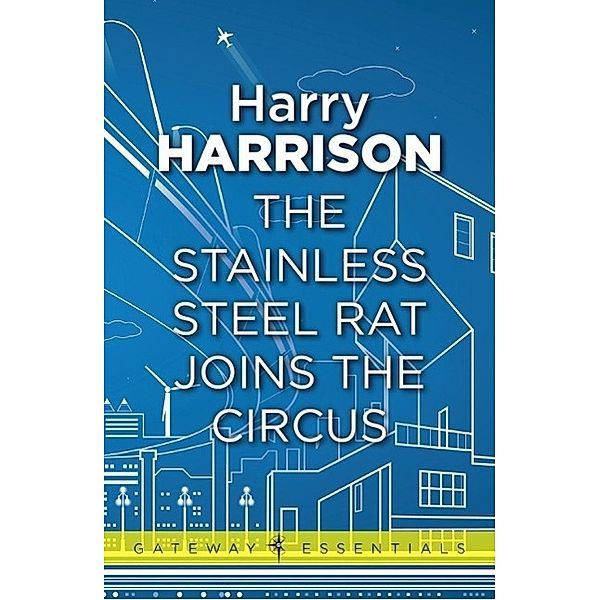 The Stainless Steel Rat Joins The Circus / Gateway Essentials, Harry Harrison