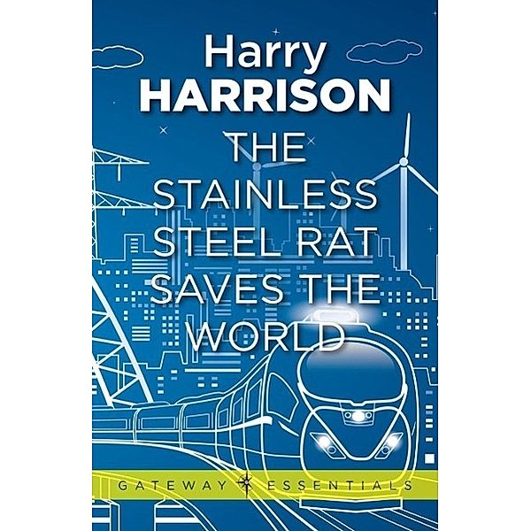 The Stainless Steel Rat Saves the World / Gateway Essentials Bd.195, Harry Harrison