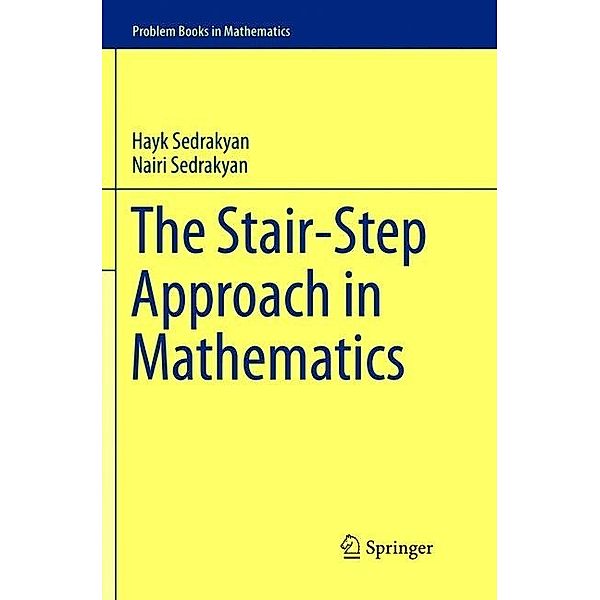 The Stair-Step Approach in Mathematics, Hayk Sedrakyan, Nairi Sedrakyan