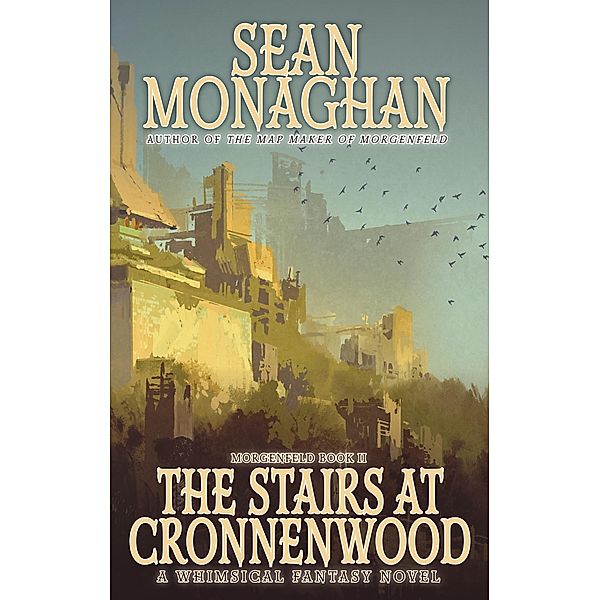 The Stairs at Cronnenwood (Morgenfeld, #2) / Morgenfeld, Sean Monaghan