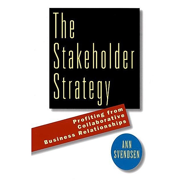 The Stakeholder Strategy, Ann Svendsen