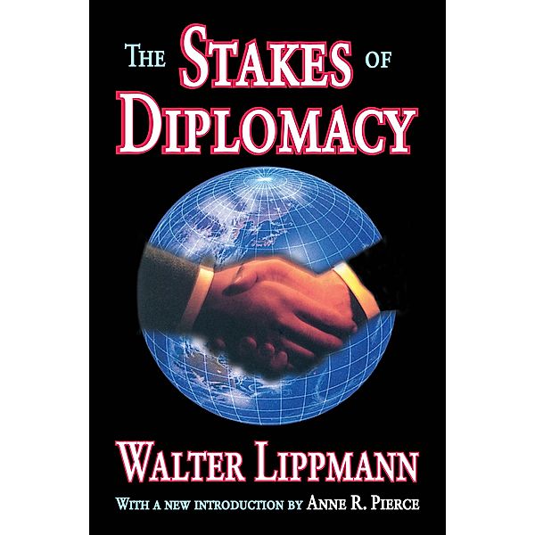 The Stakes of Diplomacy, Walter Lippmann