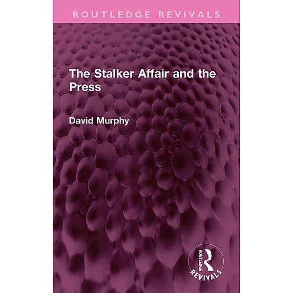 The Stalker Affair and the Press, David Murphy