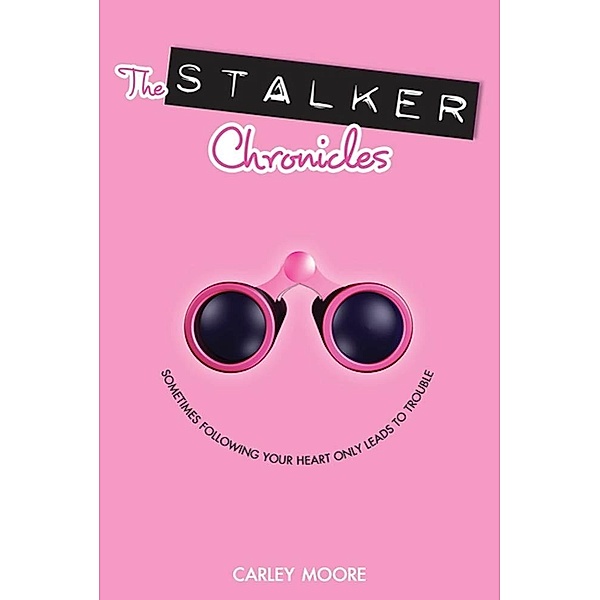 The Stalker Chronicles, Carley Moore