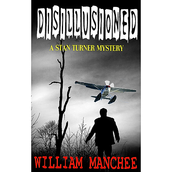 The Stan Turner Mysteries: Disillusioned, A Stan Turner Mystery Vol 2, William Manchee