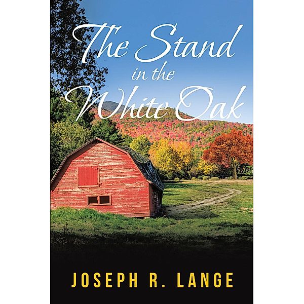 The Stand in the White Oak, Joseph R. Lange