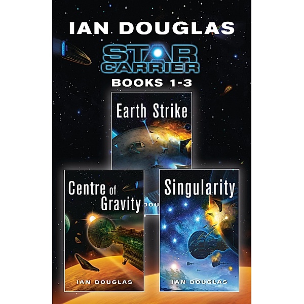 The Star Carrier Series Books 1-3, Ian Douglas