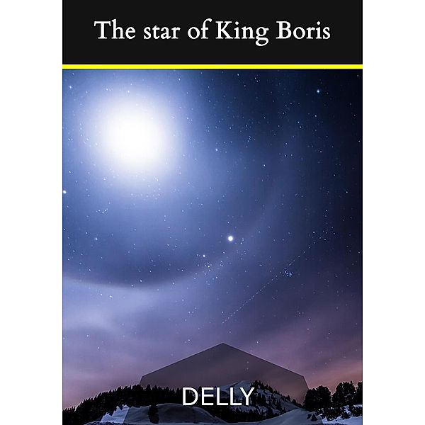 The star of King Boris, Delly