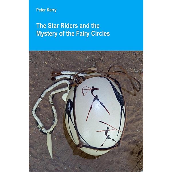The Star Riders and the Mystery of the Fairy Circles, Peter Kerry