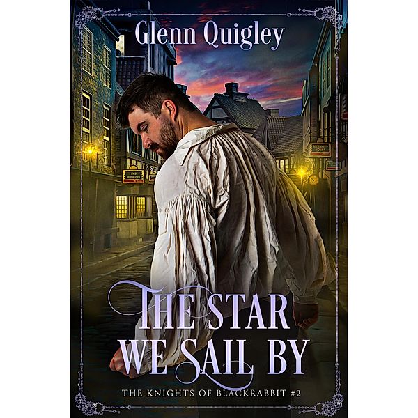 The Star We Sail By (Knights of Blackrabbit, #2) / Knights of Blackrabbit, Glenn Quigley