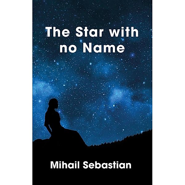 The Star with no Name, Mihail Sebastian