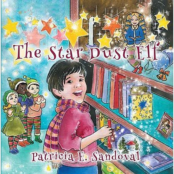 The Stardust Elf / Great Writers Media, Patricia Sandoval