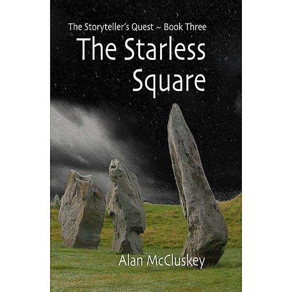 The Starless Square (The Storyteller's Quest, #3) / The Storyteller's Quest, Alan McCluskey
