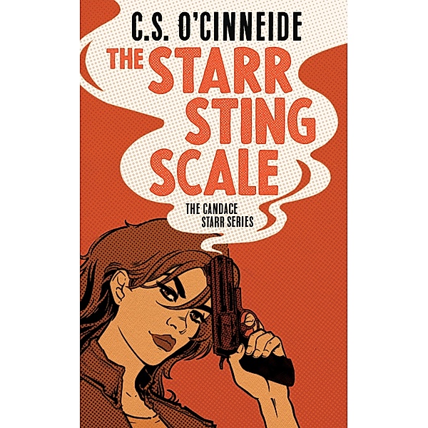 The Starr Sting Scale / The Candace Starr Series Bd.1, C. S. O'Cinneide