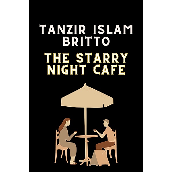 The Starry Night Cafe, Tanzir Islam Britto