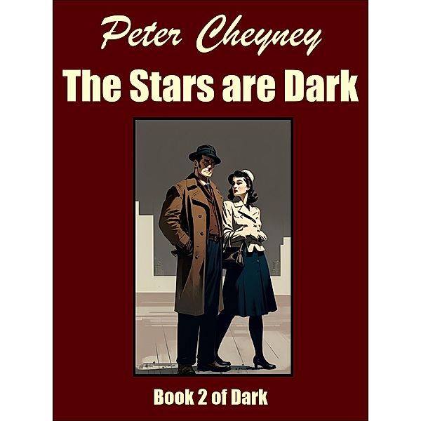 The Stars are Dark / The Dark Series Bd.2, Peter Cheyney