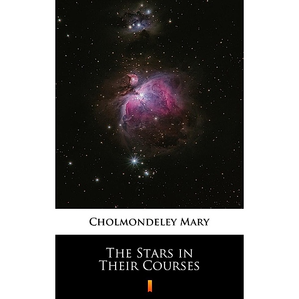 The Stars in Their Courses, Mary Cholmondeley