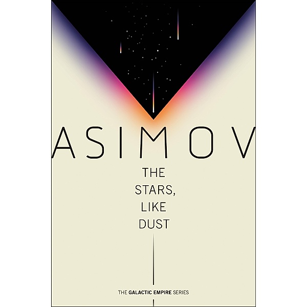 The Stars, Like Dust / Galactic Empire Bd.1, Isaac Asimov