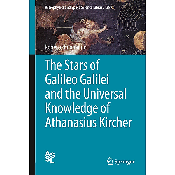 The Stars of Galileo Galilei and the Universal Knowledge of Athanasius Kircher, Roberto Buonanno