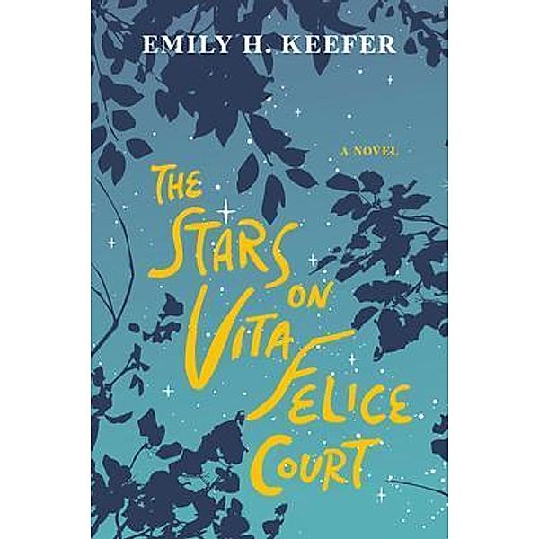 The Stars on Vita Felice Court, Emily Keefer