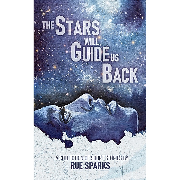 The Stars Will Guide Us Back, Rue Sparks