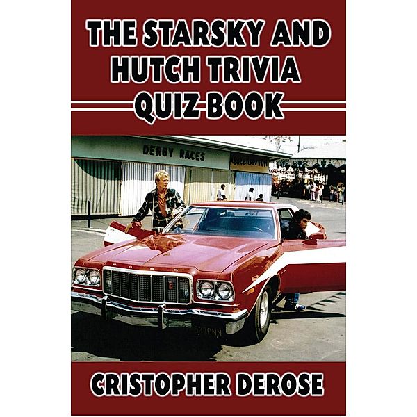 The Starsky and Hutch Trivia Quiz Book, Cristopher DeRose