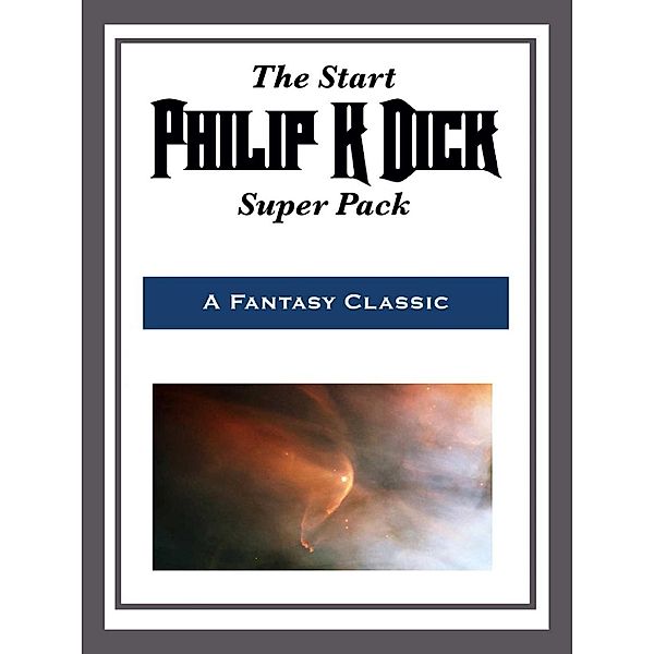 The Start Philip K. Dick Super Pack, Philip K. Dick