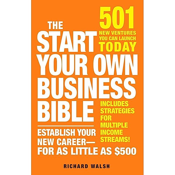 The Start Your Own Business Bible, Richard J Wallace