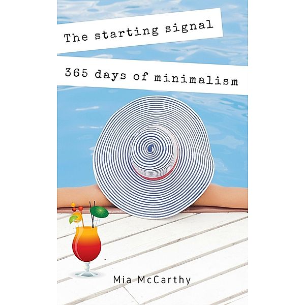 The starting signal...365 days of minimalism, Mia McCarthy