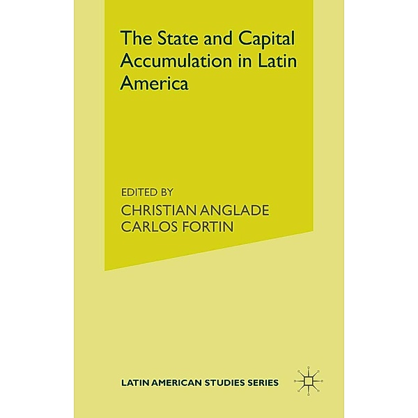 The State and Capital Accumulation in Latin America / Latin American Studies Series