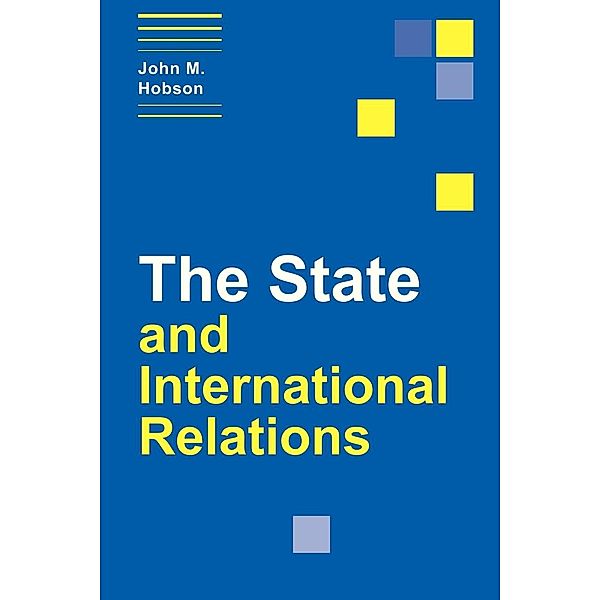 The State and International Relations, John M. Hobson