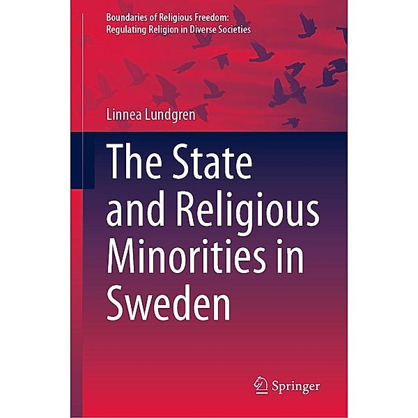 The State and Religious Minorities in Sweden / Boundaries of Religious Freedom: Regulating Religion in Diverse Societies, Linnea Lundgren