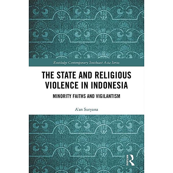 The State and Religious Violence in Indonesia, A'An Suryana