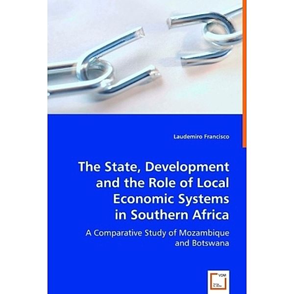 The State, Development and the Role of Local Economic Systems in Southern Africa, Laudemiro Francisco