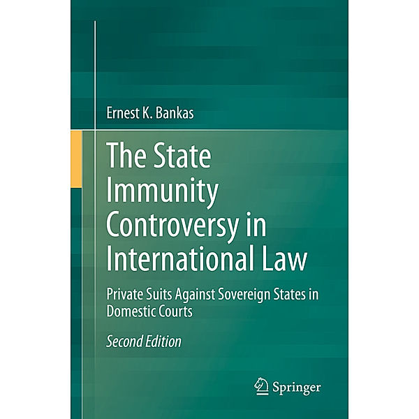 The State Immunity Controversy in International Law, Ernest K. Bankas