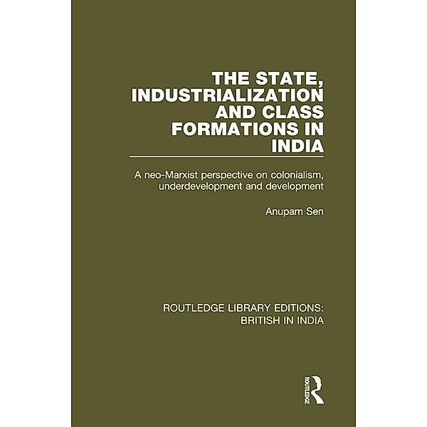 The State, Industrialization and Class Formations in India, Anupam Sen