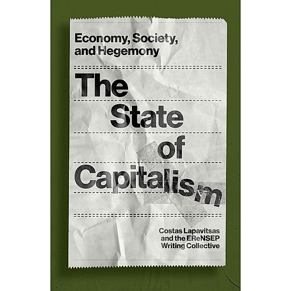 The State of Capitalism, Costas Lapavitsas, The EReNSEP Writing Collective