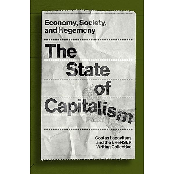 The State of Capitalism, Costas Lapavitsas, EReNSEP Writing Collective