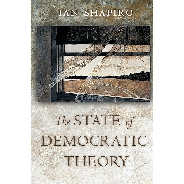 The State of Democratic Theory, Ian Shapiro