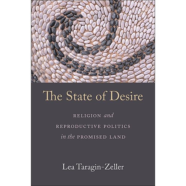 The State of Desire, Lea Taragin-Zeller
