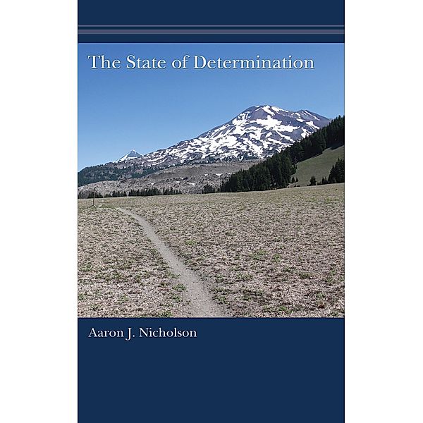 The State of Determination, Aaron J. Nicholson