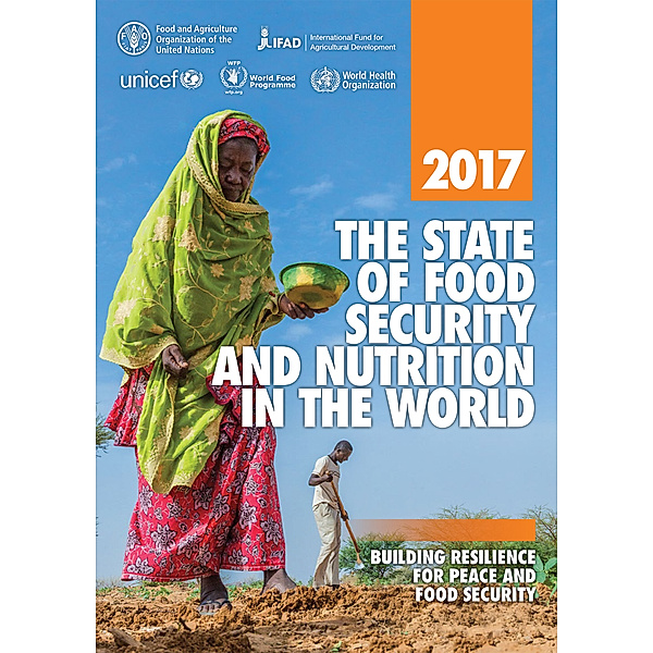 The State of Food Security and Nutrition in the World 2017. Building resilience for peace and food security