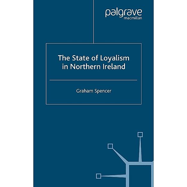 The State of Loyalism in Northern Ireland, G. Spencer