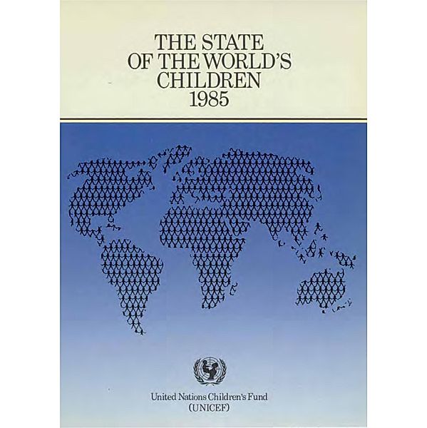 The State of the World's Children 1985 / ISSN