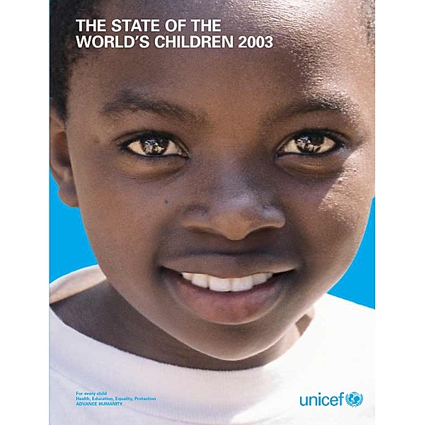 The State of the World's Children 2003 / ISSN