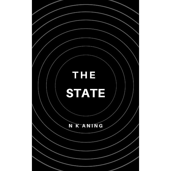 The State (Short Stories, #4) / Short Stories, N. K. Aning