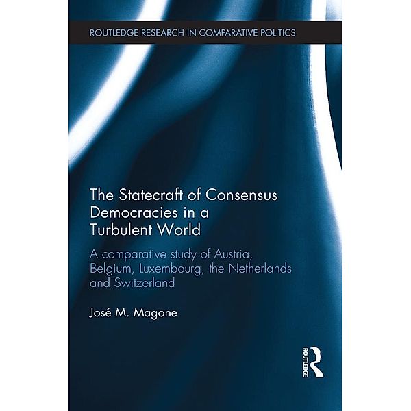 The Statecraft of Consensus Democracies in a Turbulent World, José Magone