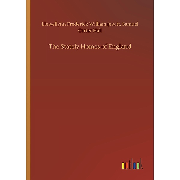 The Stately Homes of England, Llewellynn Frederick William Jewitt