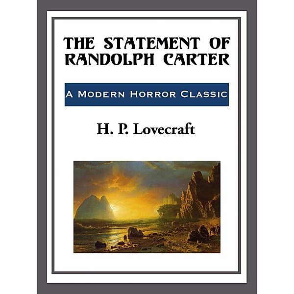 The Statement of Randolph Carter, H. P. Lovecraft