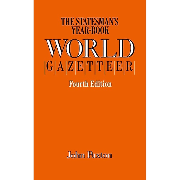 The Statesman's Year-Book World Gazetteer / The Statesman's Yearbook, John Paxton